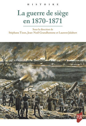 La guerre de siège en 1870-1871