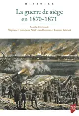 La guerre de siège en 1870-1871