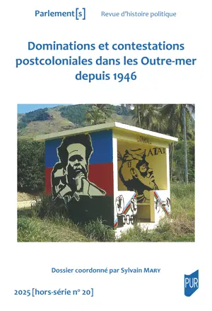 Dominations et contestations postcoloniales dans les Outre-mer depuis 1946 - HS20