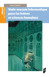 Vade-mecum informatique pour les lettres et sciences humaines