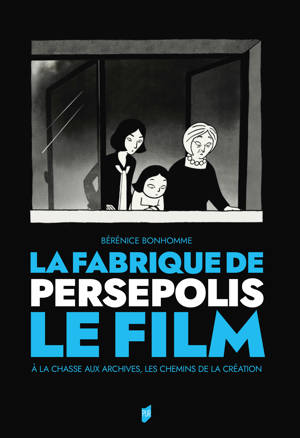 La fabrique de Persepolis, le film