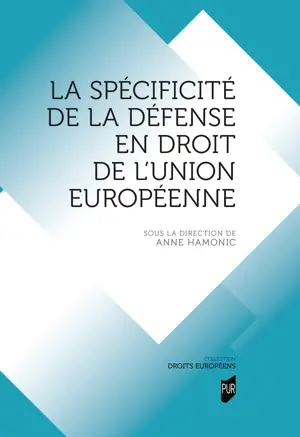 La spécificité de la défense en droit de l'Union européenne