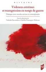 Violences extrêmes et transgression en temps de guerre