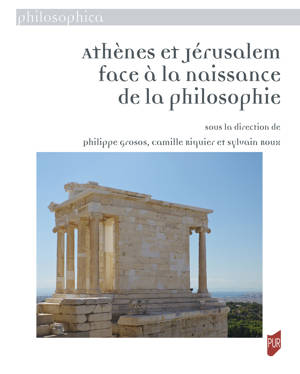 Athènes et Jérusalem face à la naissance de la philosophie