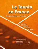 Le tennis en France, 150 ans d’histoire