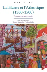 La Hanse et l’Atlantique (1300-1500)