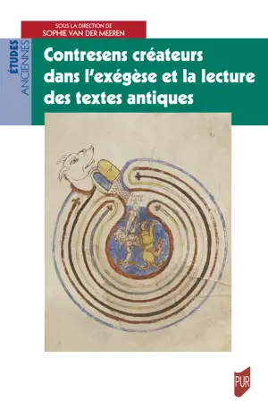 Contresens créateurs dans l’exégèse et la lecture des textes antiques