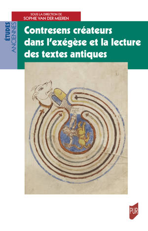 Contresens créateurs dans l’exégèse et la lecture des textes antiques