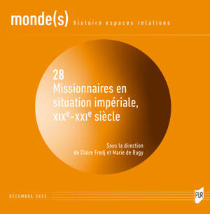 Monde(s) 28 - Missionnaires catholiques en situation impériale, XIXe-XXIe siècle