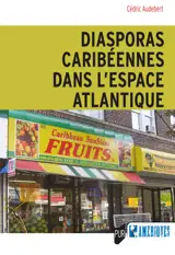 Diasporas Caribéennes dans l’Espace atlantique