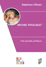 Michel Foucault. Une pensée politique