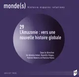 Monde(s) 29 - L'Amazonie : vers une nouvelle histoire globale