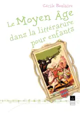 Le Moyen Âge dans la littérature pour enfants