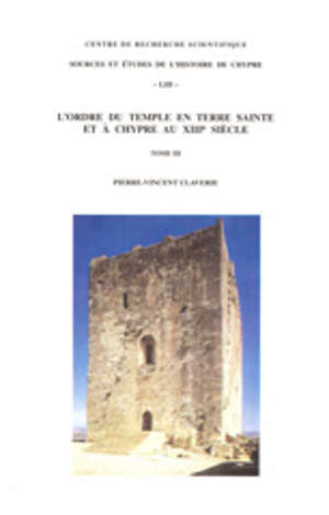 L'Ordre du Temple en Terre sainte et à Chypre au XIIIe siècle