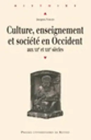 Culture, enseignement et société en Occident aux XIIe et XIIIe siècles