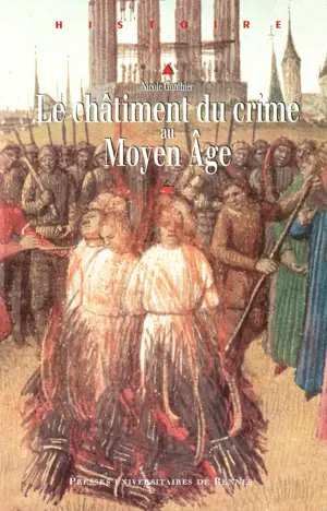 Le Châtiment du crime au Moyen Âge