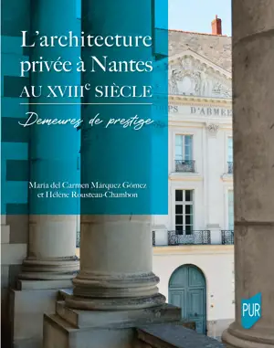 L'architecture privée à Nantes au XVIIIe siècle