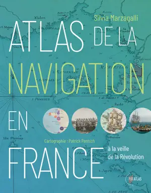Atlas de la navigation en France à la veille de la Révolution