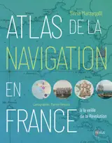 Atlas de la  navigation en France à la veille de la Révolution