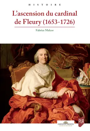 L'ascension du cardinal de Fleury (1653-1726)