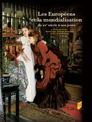 Les Européens et la mondialisation du XVe siècle à nos jours