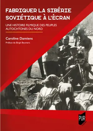 Fabriquer la Sibérie soviétique à l’écran
