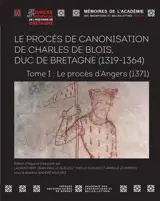Le procès de canonisation de Charles de Blois, duc de Bretagne (1319-1364)