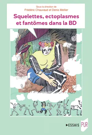Squelettes, ectoplasmes et fantômes dans la BD