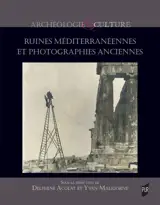 Ruines méditerranéennes et photographie ancienne