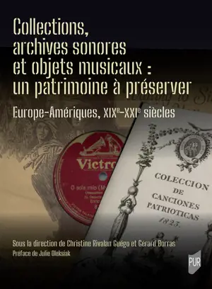 Collections, archives sonores et objets musicaux : un patrimoine à préserver