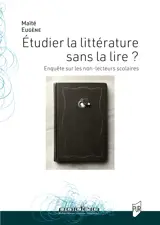 Étudier la littérature sans la lire ?