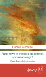 Fake news et théories du complot, comment réagir ?