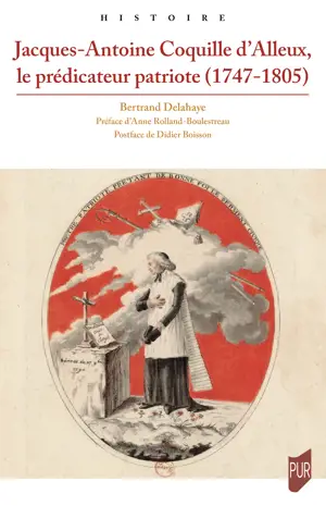 Jacques-Antoine Coquille d’Alleux,  le prédicateur patriote (1747-1805)