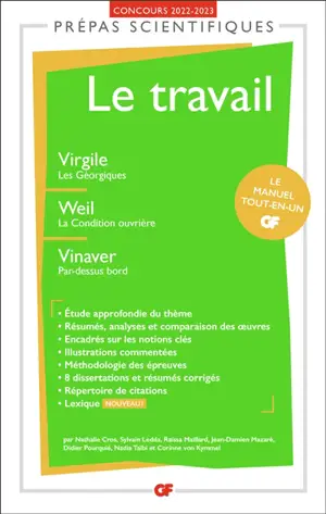 Le travail : Virgile, Les Géorgiques ; Weil, La condition ouvrière ; Vinaver, Par-dessus bord : prépas scientifiques, concours 2022-2023