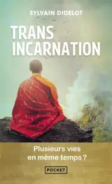 Transincarnation : plusieurs vies en même temps ?