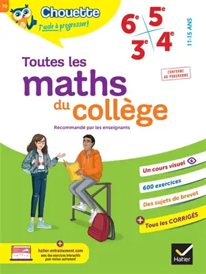 Toutes les maths du collège : 6e, 5e, 4e, 3e, 11-15 ans : conforme au programme