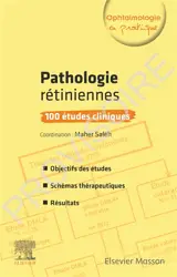 Pathologies rétiniennes : 100 études cliniques : objectifs des études, schémas thérapeutiques, résultats