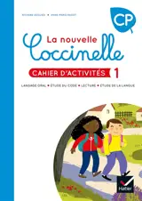 La nouvelle Coccinelle, cahier d'activités CP : langage oral, étude du code, lecture, étude de la langue. Vol. 1