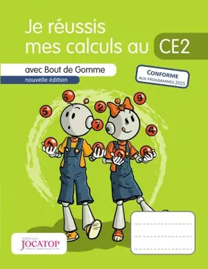 Je réussis mes calculs au CE2 : avec Bout de Gomme