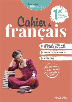 Cahier de français 1re, voies générale et technologique : histoire littéraire et outils d'analyse, étude de la langue, méthode