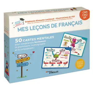 Mes leçons de français : CM1, CM2, 6e : 50 cartes mentales pour comprendre facilement la grammaire, l'orthographe et la conjugaison !