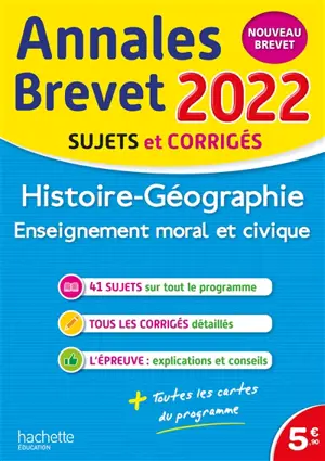 Histoire géographie, enseignement moral et civique : annales brevet 2022, sujets et corrigés : nouveau brevet