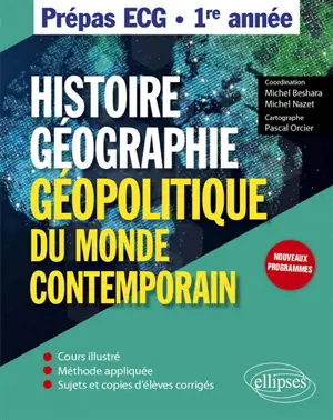 Histoire, géographie, géopolitique du monde contemporain : prépas ECG 1re année : nouveaux programmes