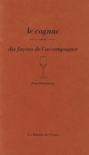 Le cognac : dix façons de l'accompagner