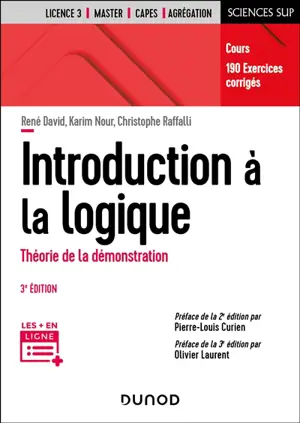 Introduction à la logique : théorie de la démonstration, cours, 170 exercices corrigés : licence 3e année, master, Capes, agrégation