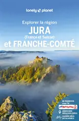 Jura (France et Suisse) et Franche-Comté : explorer la région