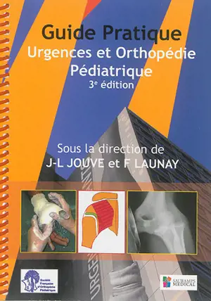 Guide pratique urgences et orthopédie pédiatrique