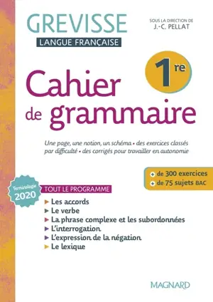 Cahier de grammaire Grevisse 1re : terminologie 2020, tout le programme : + de 300 exercices, + de 75 sujets bac