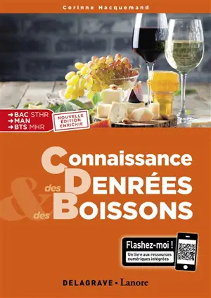 Connaissance des denrées et des boissons : bac STHR, MAN, BTS MHR