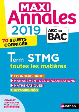 Maxi annales 2019 terminale STMG : toutes les matières, 70 sujets corrigés